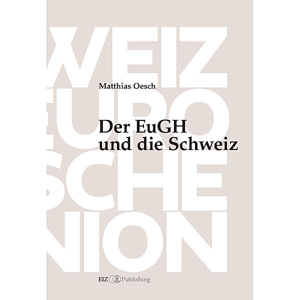 Der EuGH und die Schweiz, Matthias Oesch