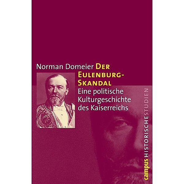 Der Eulenburg-Skandal / Campus Historische Studien Bd.55, Norman Domeier