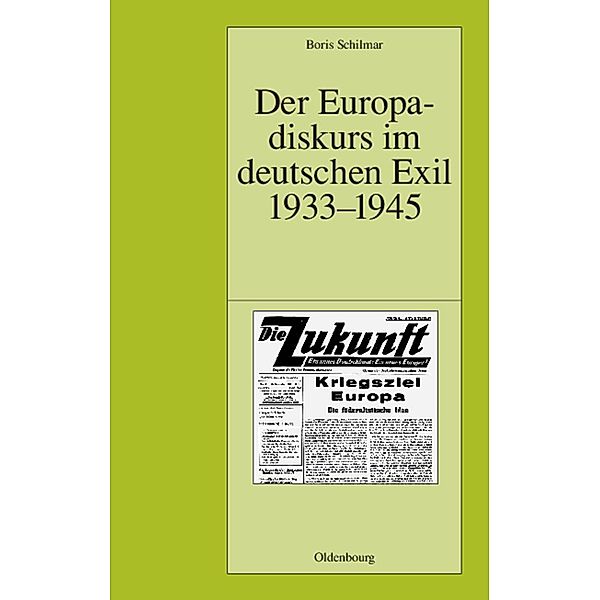 Der Europadiskurs im deutschen Exil 1933-1945 / Pariser Historische Studien Bd.67, Boris Schilmar