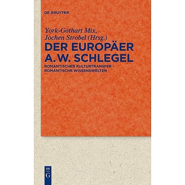 Der Europäer August Wilhelm Schlegel / Quellen und Forschungen zur Literatur- und Kulturgeschichte Bd.62 (296)