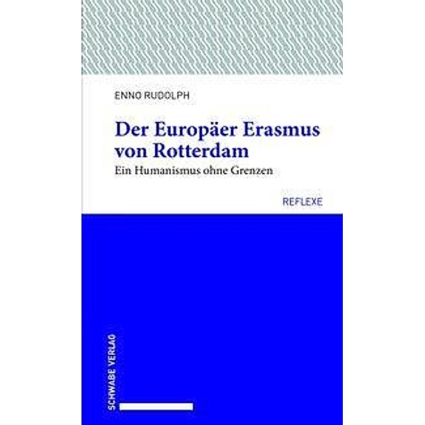 Der Europäer Erasmus von Rotterdam, Enno Rudolph
