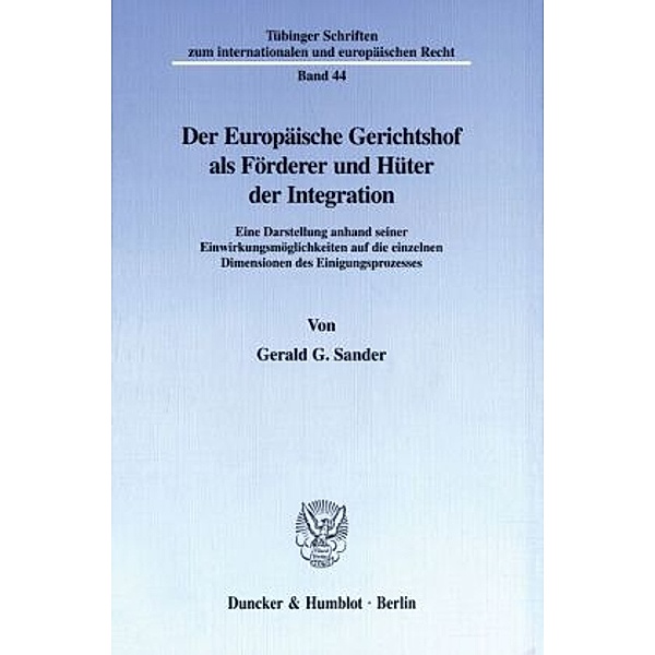 Der Europäische Gerichtshof als Förderer und Hüter der Integration., Gerald G. Sander