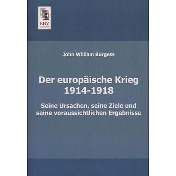 Der europäische Krieg (1914-1918), John W. Burgess