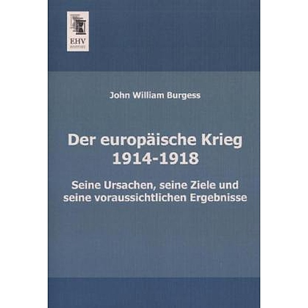 Der europäische Krieg (1914-1918), John W. Burgess
