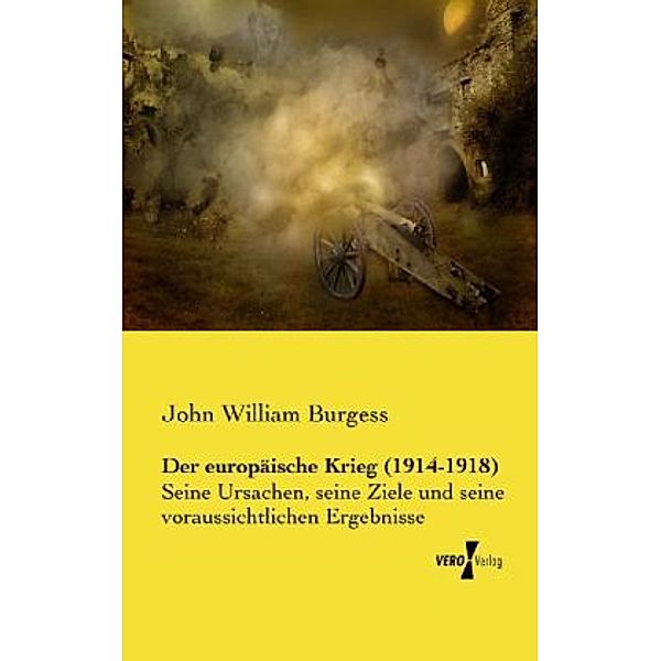 Der europäische Krieg (1914-1918), John William Burgess