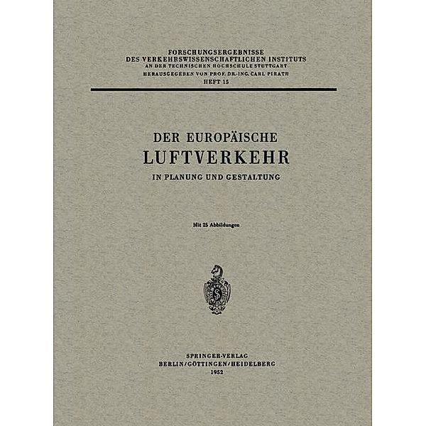 Der Europäische Luftverkehr / Forschungsergebnisse des Verkehrswissenschaftlichen Instituts an der Technischen Hochschule Stuttgart Bd.15