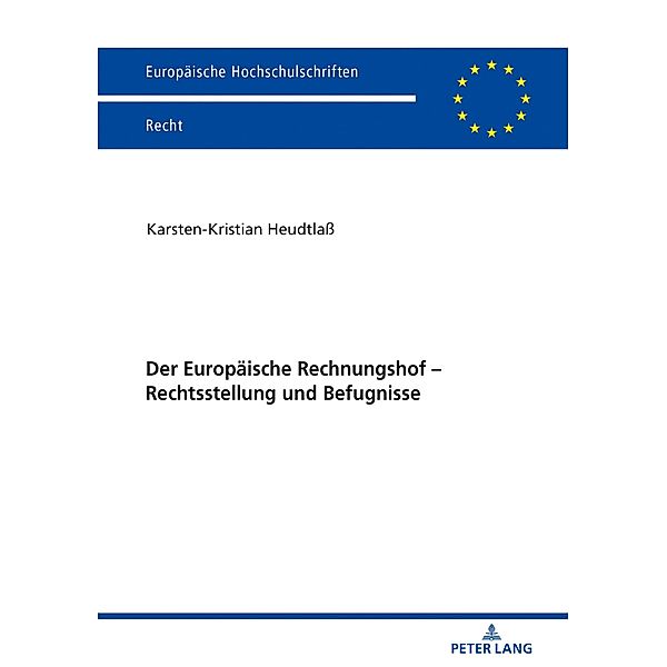 Der Europaeische Rechnungshof - Rechtsstellung und Befugnisse, Heudtla Karsten-Kristian Heudtla