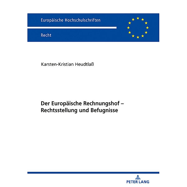 Der Europäische Rechnungshof - Rechtsstellung und Befugnisse, Karsten-Kristian Heudtlaß