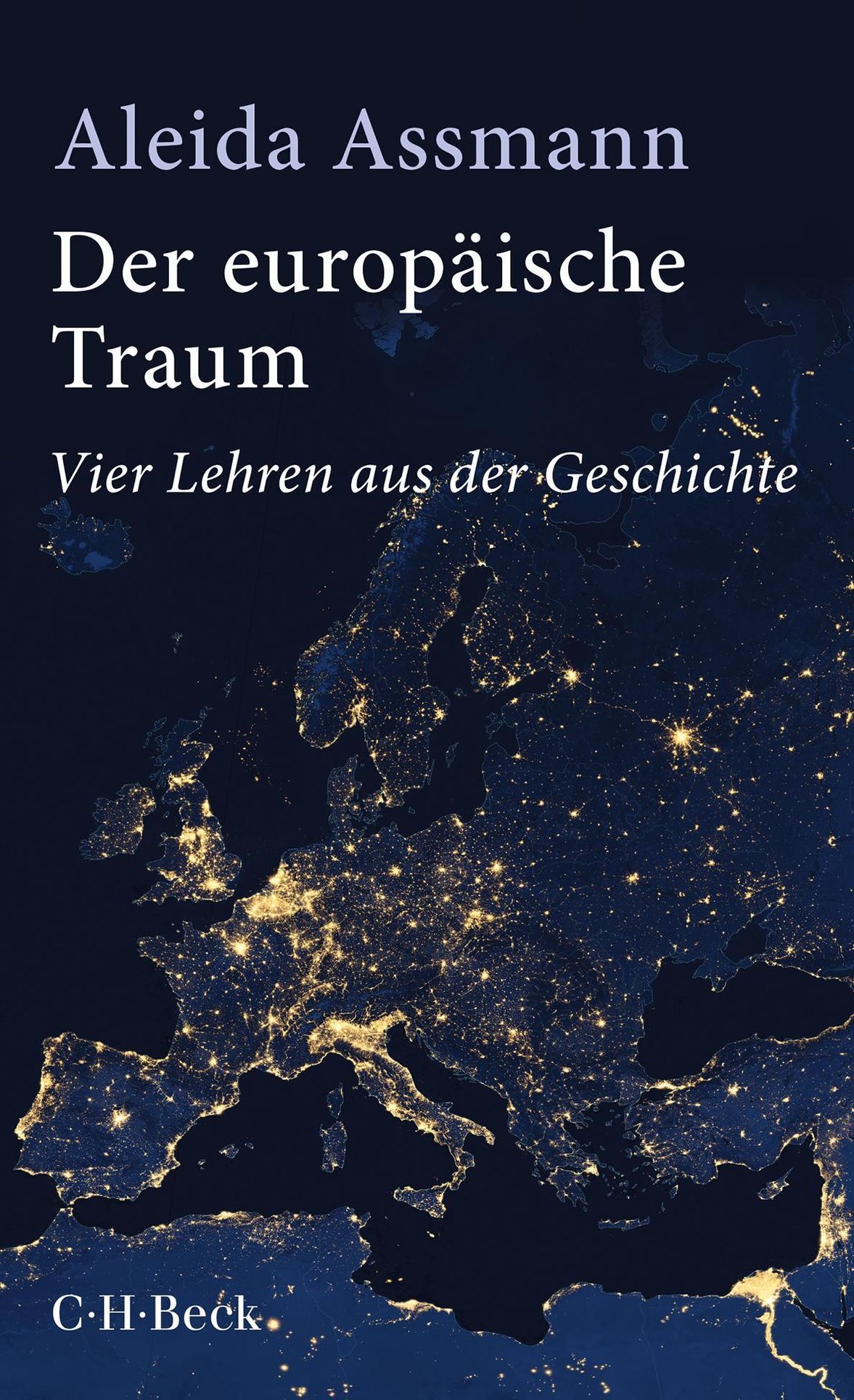 Der Europaische Traum Buch Von Aleida Assmann Versandkostenfrei Bestellen