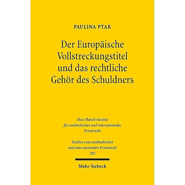 Der Europäische Vollstreckungstitel und das rechtliche Gehör des Schuldners, Paulina Ptak