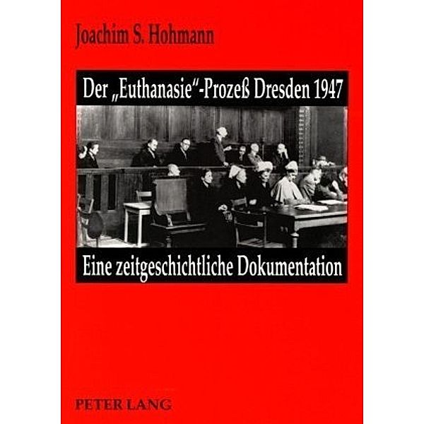 Der Euthanasie-Prozeß Dresden 1947, Joachim S. Hohmann