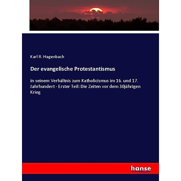 Der evangelische Protestantismus, Karl R. Hagenbach