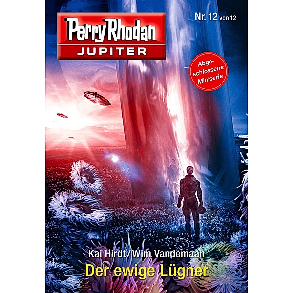 Der ewige Lügner / Perry Rhodan - Jupiter Bd.12, Kai Hirdt, Wim Vandemaan
