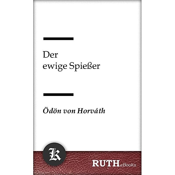 Der ewige Spießer, Ödön von Horváth