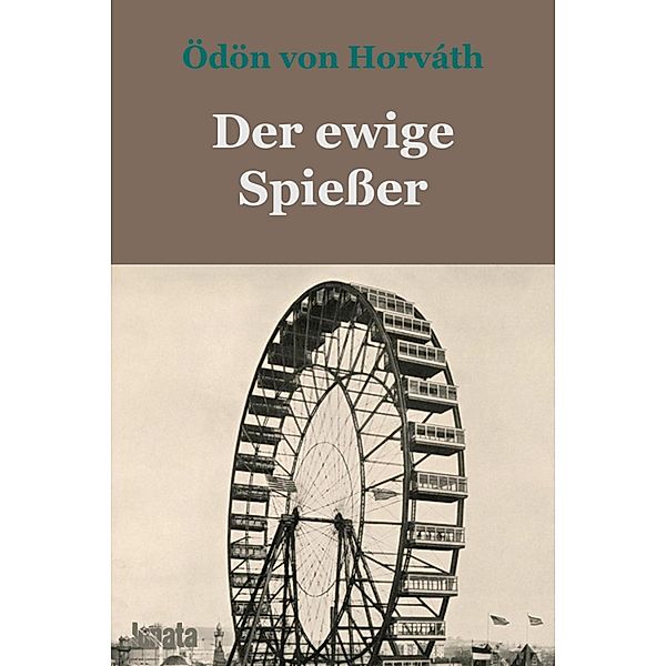 Der ewige Spießer, Ödön von Horváth