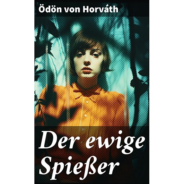 Der ewige Spiesser, Ödön von Horváth