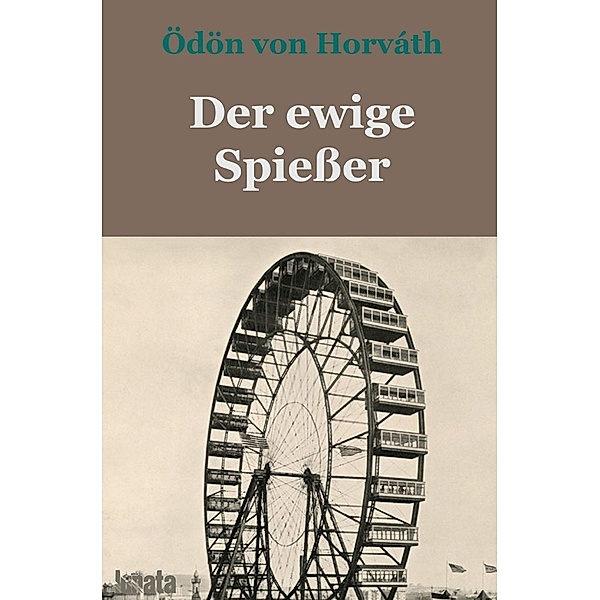Der ewige Spiesser, Ödön von Horváth