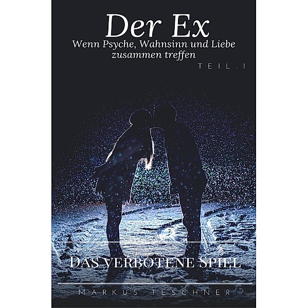 Der Ex / Das verbotene Spiel, Markus Teschner