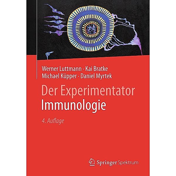 Der Experimentator: Immunologie / Experimentator, Werner Luttmann, Kai Bratke, Michael Küpper, Daniel Myrtek