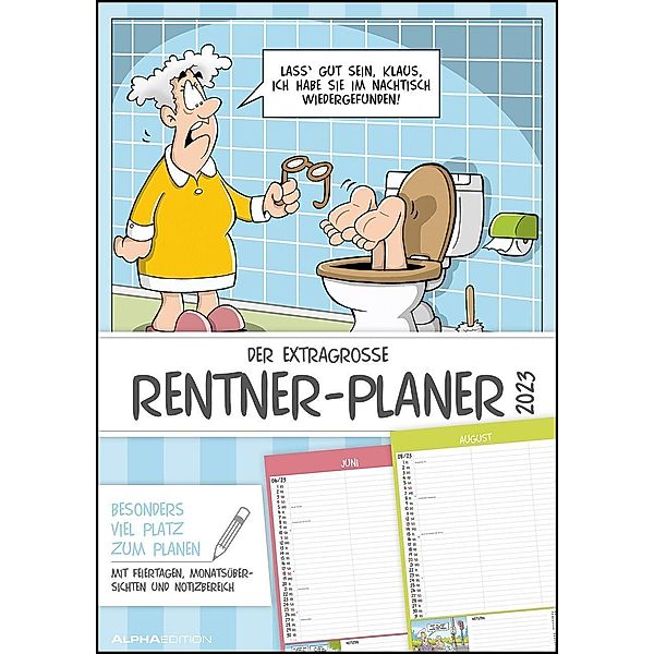 Der extragroße Rentner-Planer 2023 - Bildkalender A3 (29,7x42 cm) - mit witzigen Cartoons, Monatsübersichten und Ferient