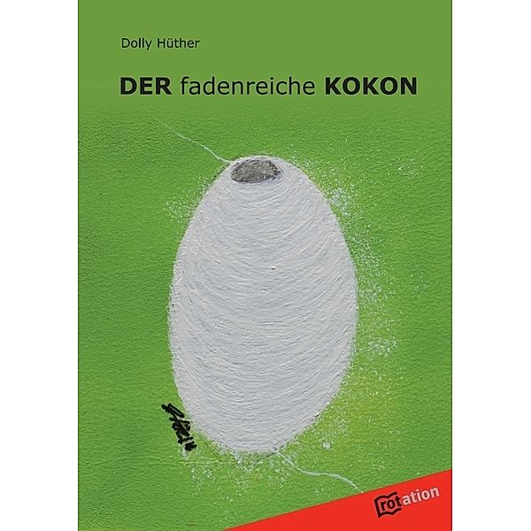 DER fadenreiche KOKON, Dolly Hüther