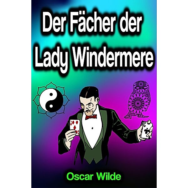 Der Fächer der Lady Windermere, Oscar Wilde