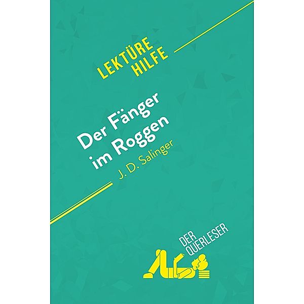 Der Fänger im Roggen von J. D. Salinger (Lektürehilfe), Isabelle De Meese, Kelly Carrein