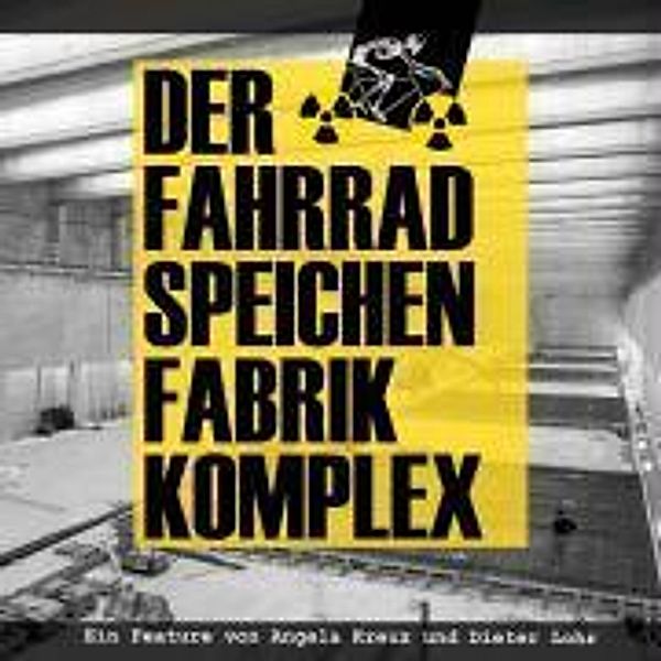 Der Fahrradspeichenfabrikkomplex,  2 Audio-CDs