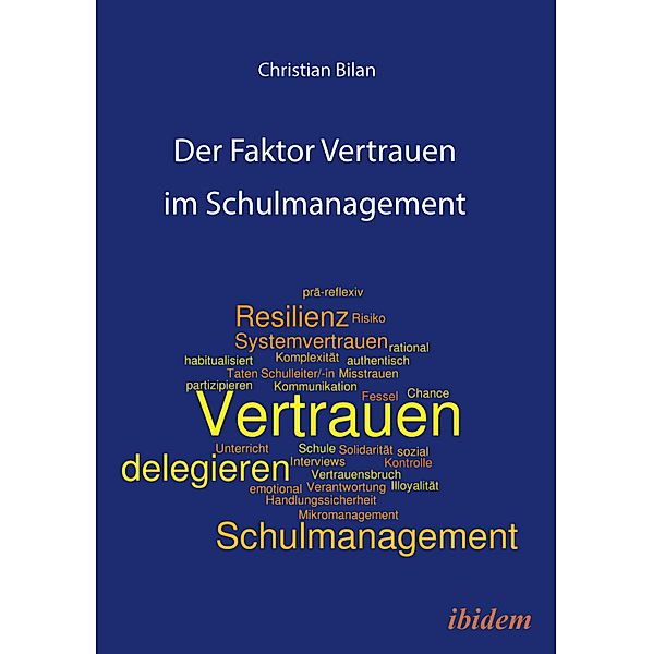 Der Faktor Vertrauen im Schulmanagement, Christian Bilan