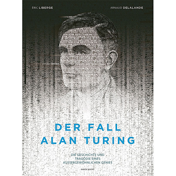 Der Fall Alan Turing, Arnaud Delalande, Éric Liberge