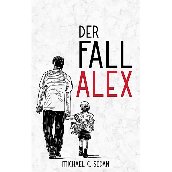 Der Fall Alex / Gute Tochter, schlechter Sohn Bd.4, Michael C. Sedan