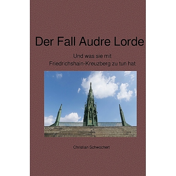 Der Fall Audre Lorde, Christian Schwochert