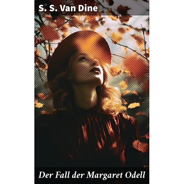 Der Fall der Margaret Odell, S. S. van Dine