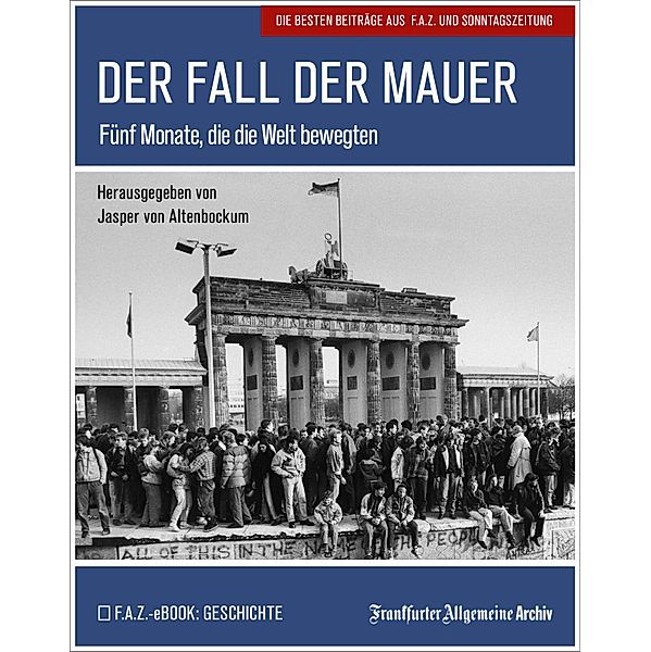 Der Fall der Mauer, Frankfurter Allgemeine Archiv