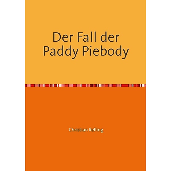 Der Fall der Paddy Piebody