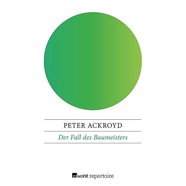 Der Fall des Baumeisters, Peter Ackroyd