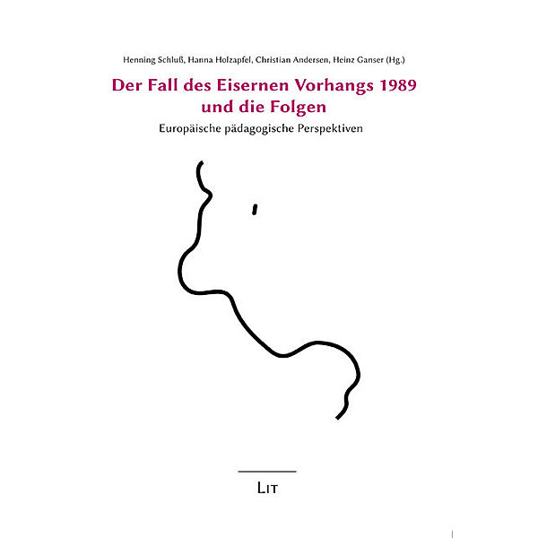 Der Fall des Eisernen Vorhangs 1989 und die Folgen, Henning Schluß, Hanna Holzapfel, Christian Andersen, Heinz Ganser
