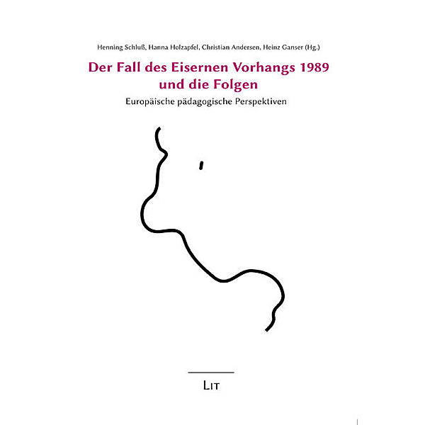 Der Fall des Eisernen Vorhangs 1989 und die Folgen, Henning Schluss, Hanna Holzapfel, Christian Andersen, Heinz Ganser