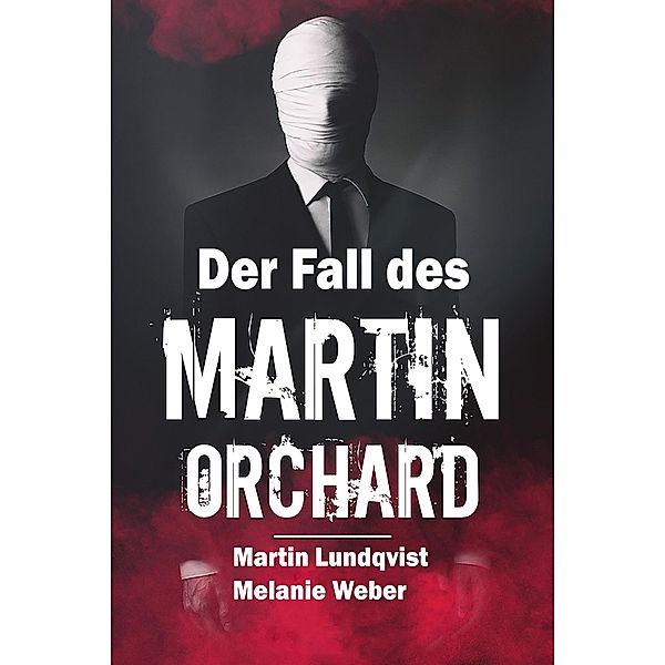Der Fall Des Martin Orchard : Erweiterte Probe, Martin Lundqvist