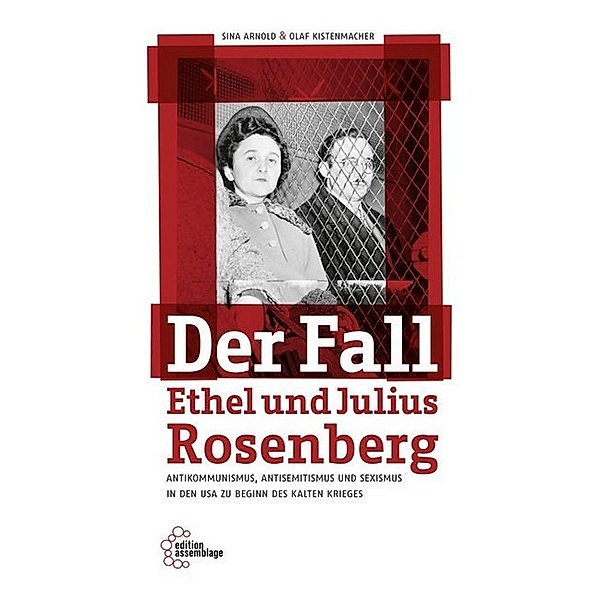 Der Fall Ethel und Julius Rosenberg, Sina Arnold, Olaf Kistenmacher