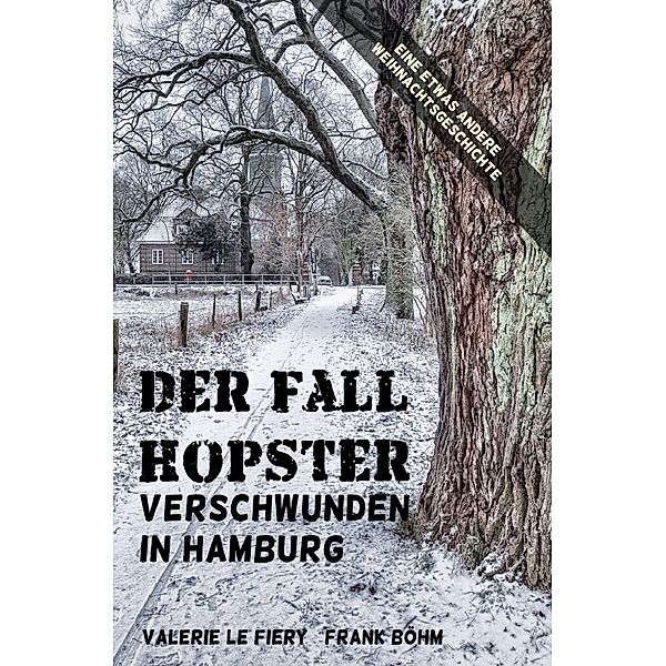 Der Fall Hopster, Valerie Le Fiery, Frank Böhm