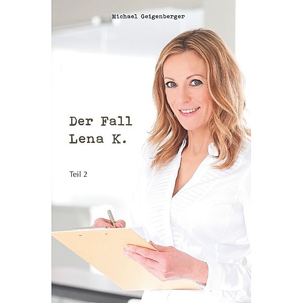 Der Fall Lena K., Michael Geigenberger