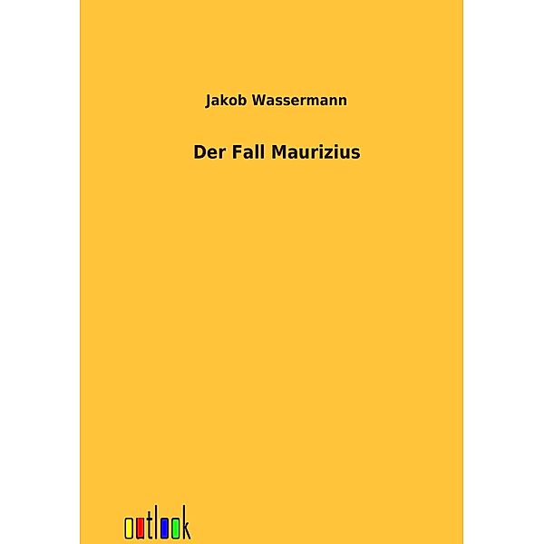 Der Fall Maurizius, Jakob Wassermann