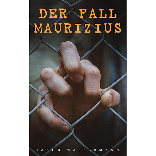 Der Fall Maurizius, Jakob Wassermann