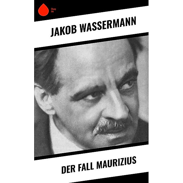 Der Fall Maurizius, Jakob Wassermann