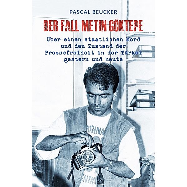 Der Fall Metin Göktepe, Pascal Beucker