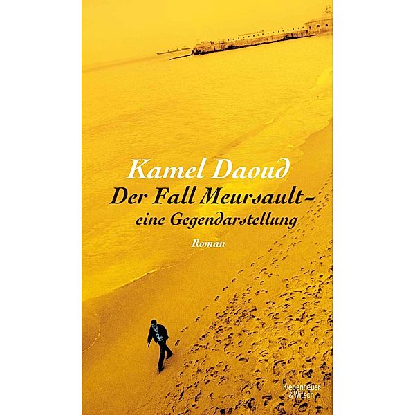 Der Fall Meursault - eine Gegendarstellung, Kamel Daoud