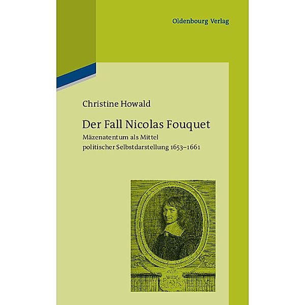 Der Fall Nicolas Fouquet / Pariser Historische Studien Bd.96, Christine Howald