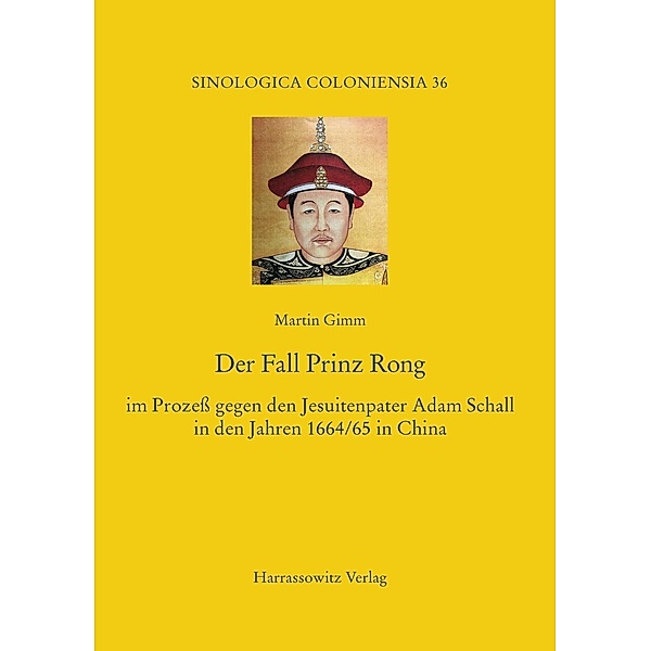 Der Fall Prinz Rong / Sinologica Coloniensia Bd.36, Martin Gimm