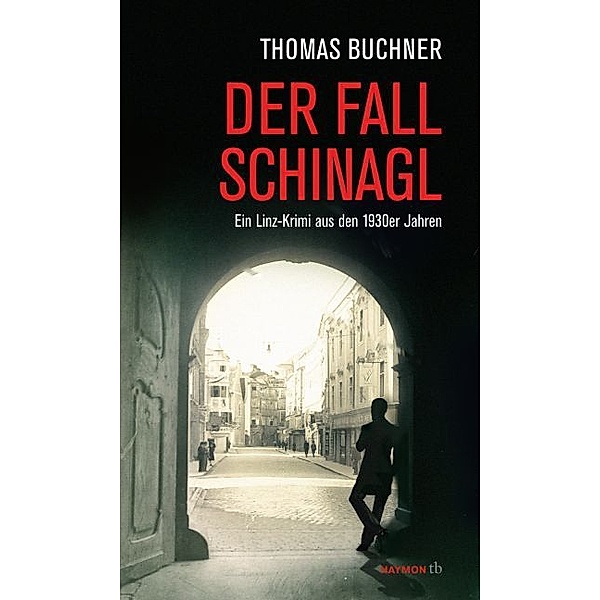 Der Fall Schinagl, Thomas Buchner